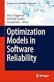 Optimization Models in Software Reliability (Springer Series in Reliability Engineering) (English Edition)