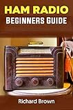 HAM RADIO BEGINNER'S GUIDE (English Edition)