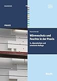 Wärmeschutz und Feuchte in der Praxis: Funktionssicher und energiesparend bauen (Beuth Praxis)