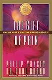 The Gift of Pain: Why We Hurt and What We Can Do About It (English Edition)