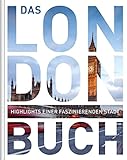 Das London Buch: Highlights einer faszinierenden Stadt (KUNTH Das Buch)