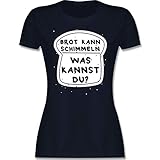 Sprüche Statement mit Spruch - Brot kann schimmeln - M - Navy Blau - Damen Shirt Brot kann schimmeln - L191 - Tailliertes Tshirt für Damen und Frauen T-S