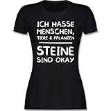 Sprüche Statement mit Spruch - Ich Hasse Menschen Tiere und Pflanzen Steine Sind Okay - XL - Schwarz - ich Hasse Menschen Tshirt Damen - L191 - Tailliertes Tshirt für Damen und Frauen T-S