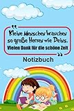 Kleine Menschen brauchen so große Herzen wie Deins. Vielen Dank für die schöne Zeit. | Notizbuch: Erzieherin Notizbuch - Tolles liniertes Kindergarten ... | ca. DINA5 | Geschenk für Kinderg