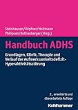 Handbuch ADHS: Grundlagen, Klinik, Therapie und Verlauf der Aufmerksamkeitsdefizit-Hyperaktivitätsstörung