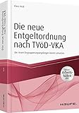 Die neue Entgeltordnung nach TVöD-VKA: Die neuen Eingruppierungsregelungen korrekt umsetzen. Inklusive Arbeitshilfen online (Haufe Fachbuch)