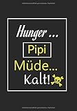 Hunger... Pipi müde... kalt!: Notizbuch 7x10