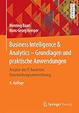 Business Intelligence & Analytics – Grundlagen und praktische Anwendungen: Ansätze der IT-basierten Entscheidungsunterstützung