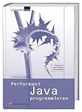 Performant Java programmieren . (Programmer's Choice)