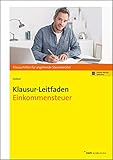 Klausur-Leitfaden Einkommensteuer (Klausurhilfen für angehende Steuerberater)