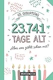 65. Geburtstag - 23.741 Tage alt: Geburtstagsgeschenk Notizbuch zum 65.Geburtstag für Mann oder Frau - 65 Jahre - Lustige Geschenke - Persönlich signieren und verschenk