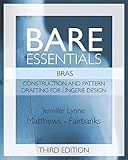 Bare Essentials: Bras - Third Edition: Construction and Pattern Design for Lingerie Desig