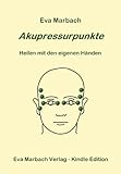 Akupressurpunkte - Heilen mit den eigenen H