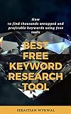 Best Free Keyword Research Tool : Keyword research tools for SEO (English Edition)
