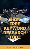 Best Free Keyword Research Tool : Keyword research tools for SEO (English Edition)