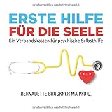 Erste Hilfe Für Die Seele: Ein Verbandskasten für psychische Selb