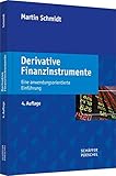 Derivative Finanzinstrumente: Eine anwendungsorientierte Einführung