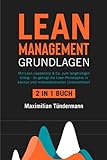 Lean Management - Grundlagen: 2 in 1 Buch | Mit Lean Leadership & Co. zum langfristigen Erfolg - So gelingt die Lean-Philosophie in kleinen und mittelständischen Unternehmen!