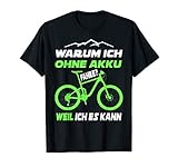 Radfahrer Spruch Warum ich ohne Akku fahre T-S