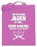 shirt-o-magic Jäger: Tag ohne Jagen? Unmöglich! - Jutebeutel (mit langen Henkeln) -38cm-42cm-Pink