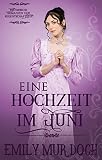 Eine Hochzeit im Juni: Historische Romanzen der Regentschaftszeit (Jahreszeiten der Liebe 3)