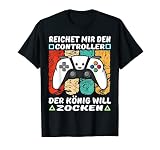 Gaming Zocken Konsole - Reicht Mir Den Controller Der König T-S