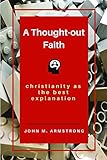 A Thought-out Faith: Christianity as the Best Exp