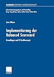 Implementierung der Balanced Scorecard. Grundlagen und IT-Fachkonzept (Informationsmanagement und Controlling)