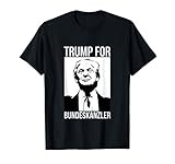 Politik Patriot Trump For Bundeskanzler Trump For Kanzler T-S