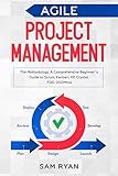 Agile Project Management: Methodology. A Comprehensive Beginner’s Guide to Scrum, Kanban, XP, Crystal, FDD, DSDM (English Edition)