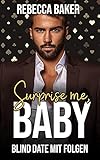 Surprise me, Baby! Blind Date mit Folgen (Las Vegas Lovestories 3)