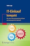 IT-Einkauf kompakt: Wie man Informationstechnik effizient und kostenoptimiert beschafft (IT kompakt)