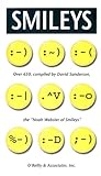 Smileys.: Over 650, Compiled by David Sanderson, the Noah Webster of Smiley