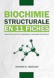 Biochimie structurale en 11 Fiches: Meilleur Guide Pour Comprendre la biochimie structurale (French Edition)