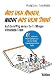 Aus den Augen, nicht aus dem Sinn!: Auf dem Weg zum arbeitsfähigen virtuellen T