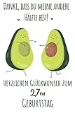 Danke, dass du meine andere Hälfte bist! Herzlichen Glückwunsch zum 27en Geburtstag: Liniertes Notizbuch I Grußkarte für den 27. Geburtstag I Perfektes Geschenk I Geburtstagsk