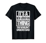 It's A New Jerseyan Thing You Wouldn't Understand Jersey T-S