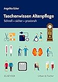 Taschenwissen Altenpflege: Schnell - sicher - prax