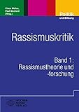 Rassismuskritik: Band 1: Rassismustheorie und -forschung (Politik und Bildung)