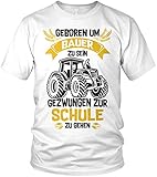 Geboren um Bauer zu Sein, gezwungen zur Schule zu gehen - Farmer Landwirt Traktor Trecker - Herren T-Shirt und Männer Tshirt, Größe:M, Farbe:Weiß/Gelb