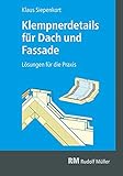 Klempnerdetails für Dach und Fassade: Lösungen für die Prax