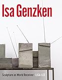 Isa Genzken: Sculpture as World Receiver (English Edition)