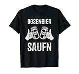 Dosenbier Saufn Geschenk Bierfest Sauftour Lustig Dose T-S