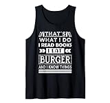 That's What I Do I Read Books And I Know Things Burger Tank Top
