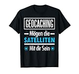 Satelliten Geocache Geocaching Spruch GPS Humor T-S