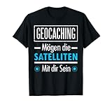 Satelliten Geocache Geocaching Spruch GPS Humor T-S