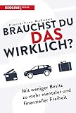 Brauchst du das wirklich?: Mit weniger Besitz zu mehr mentaler und finanzieller F