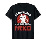 In My World We Call This Neko - Kawaii Cat Anime Spruch T-S