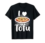 I Love Tofu, Nachhaltig Soja Vegetarier Veganer Geschenk T-S