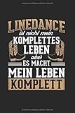 Line Dance Ist Nicht Mein Komplettes Leben Aber Es Macht Mein Leben Komplett: Notizbuch, Journal, Tagebuch, 120 Seiten, ca. DIN A5,